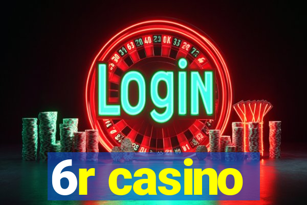 6r casino